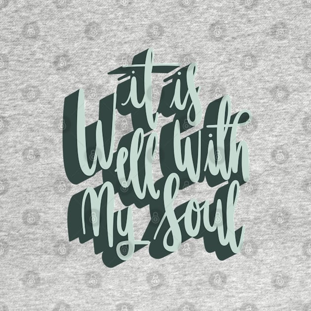 It is well with my soul by NewBranchStudio